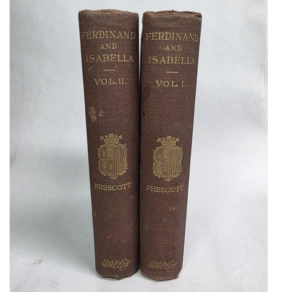 Other - The Reign of Ferdinand and Isabella the Catholic Prescott, McKay Vol I & II 1893